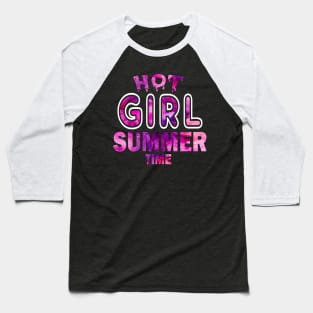 Hot Girl Summer Time Funny Summer Vacation Shirts For Girl Baseball T-Shirt